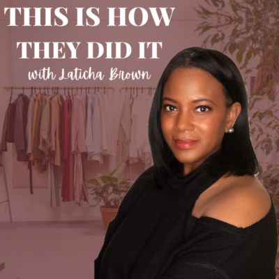 Laticha Brown and promo text for This Is How They Did It podcast