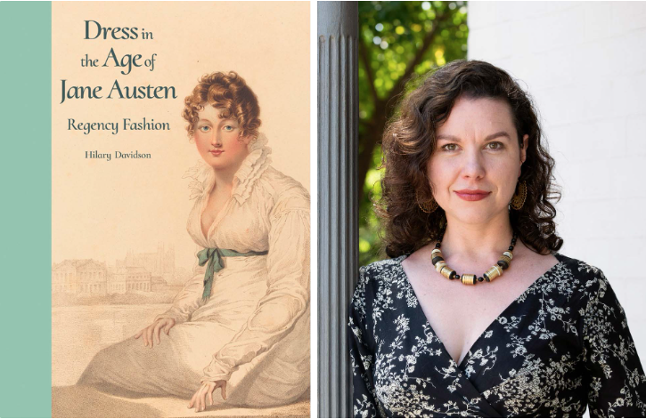 cover of Dress in the Age of Jane Austen: Regency Fashion and photo of Hilary Davidson