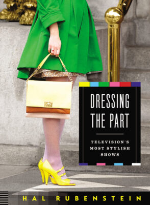 Book cover of Dressing the Part: Television's Most Stylish Shows, courtesy of HarperCollins.