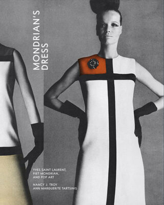 Book cover of Mondrian's Dress: Yves Saint Laurent, Piet Mondrian, and Pop Art