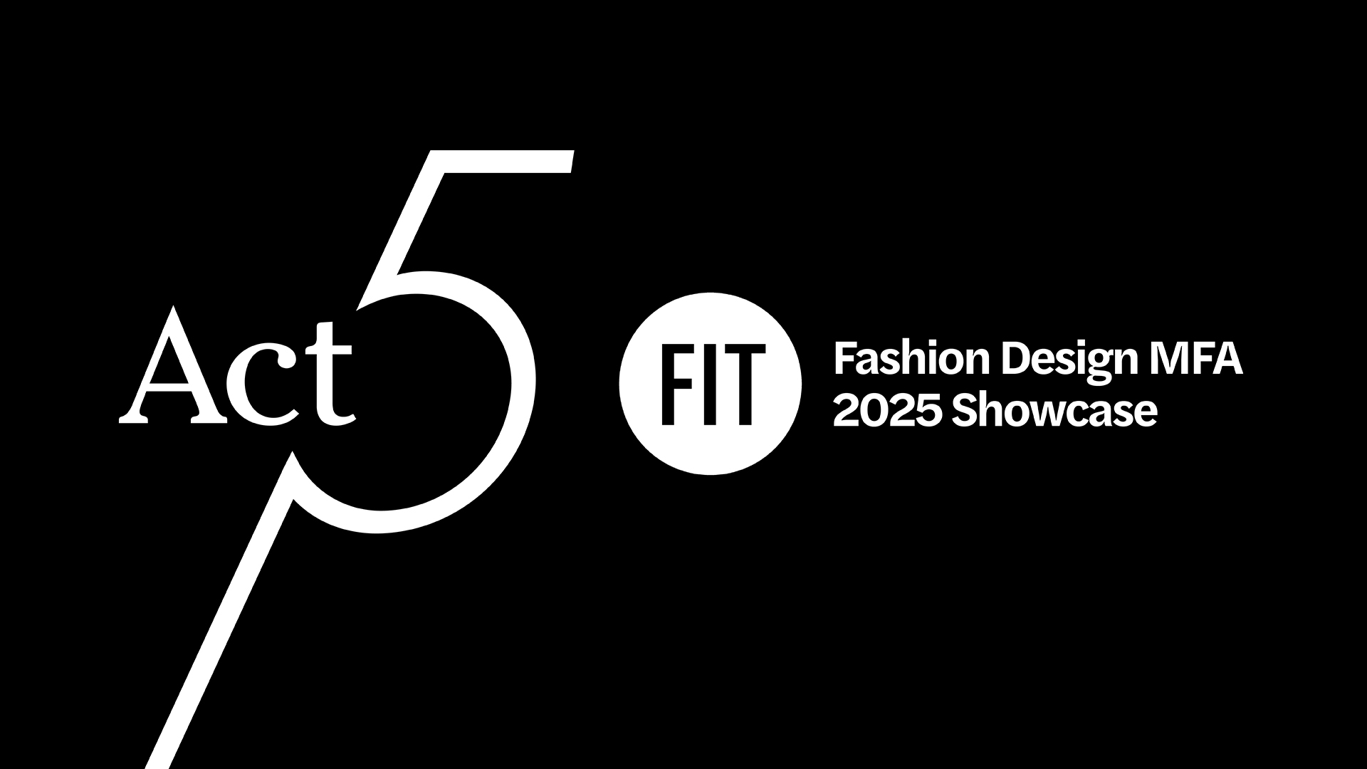 Act 5: 2025 Fashion Design MFA runway show logo